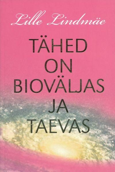 Tähed on bioväljas ja taevas — Lille Lindmäe